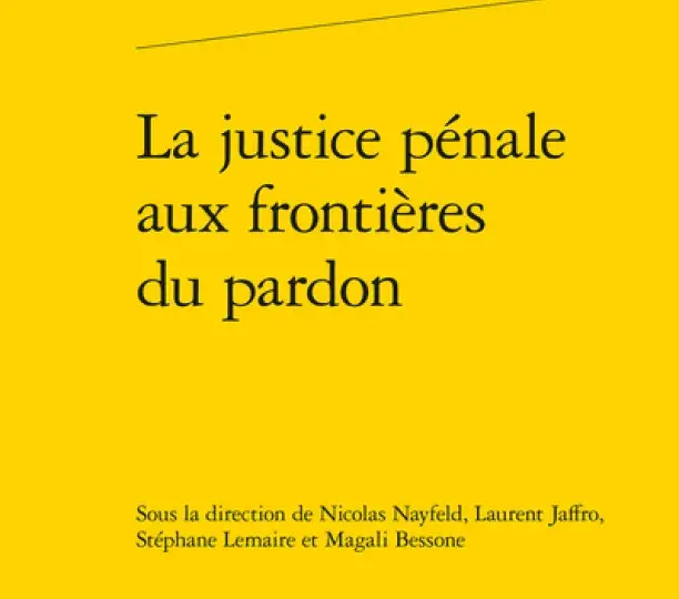 La justice pénale aux frontières du pardon