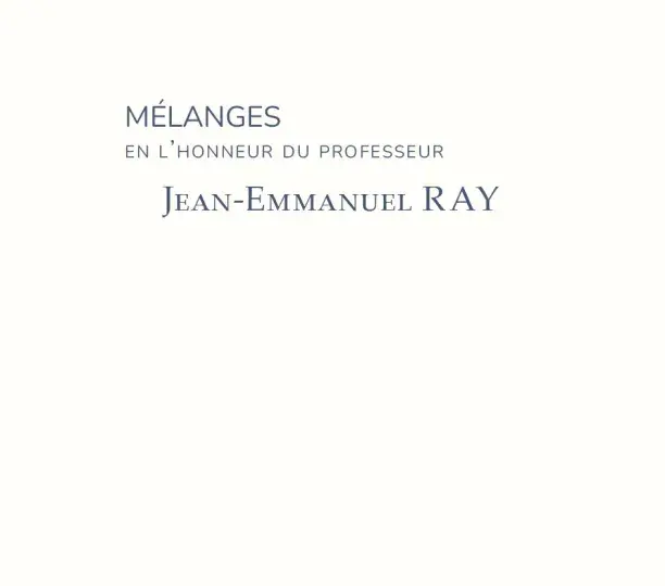 Mélanges en l'honneur du professeur Jean-Emmanuel Ray